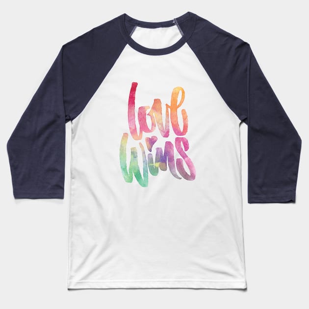 Love Wins Baseball T-Shirt by Brushtype